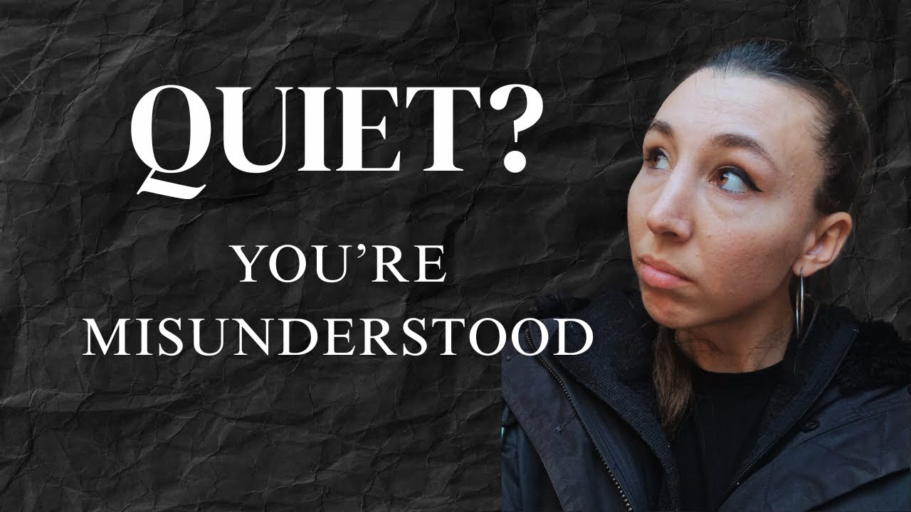 Quiet People Are MISUNDERSTOOD