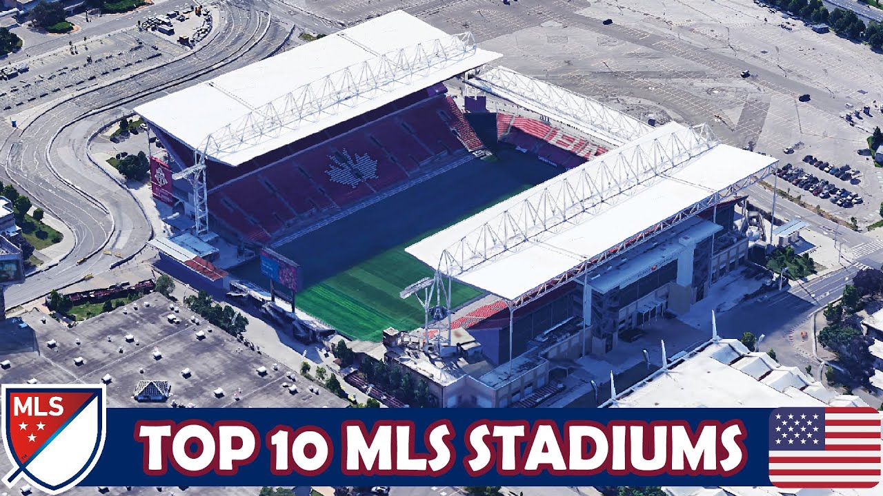 Top 10 Major League Soccer Stadiums - Top MLS Stadiums