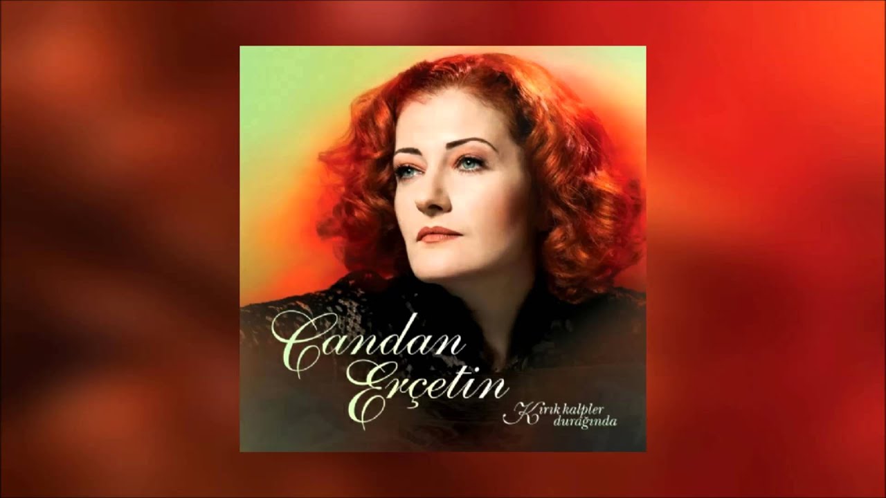 Candan Er&ccedil;etin - Unutama Beni ( Kırık Kalpler Durağında )