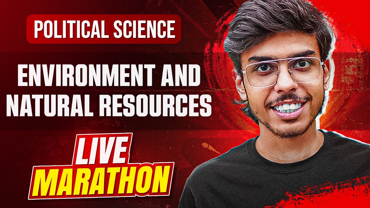 Environment and Natural Resources Class 12 Political Science One Shot - Live Marathon for Board Exam