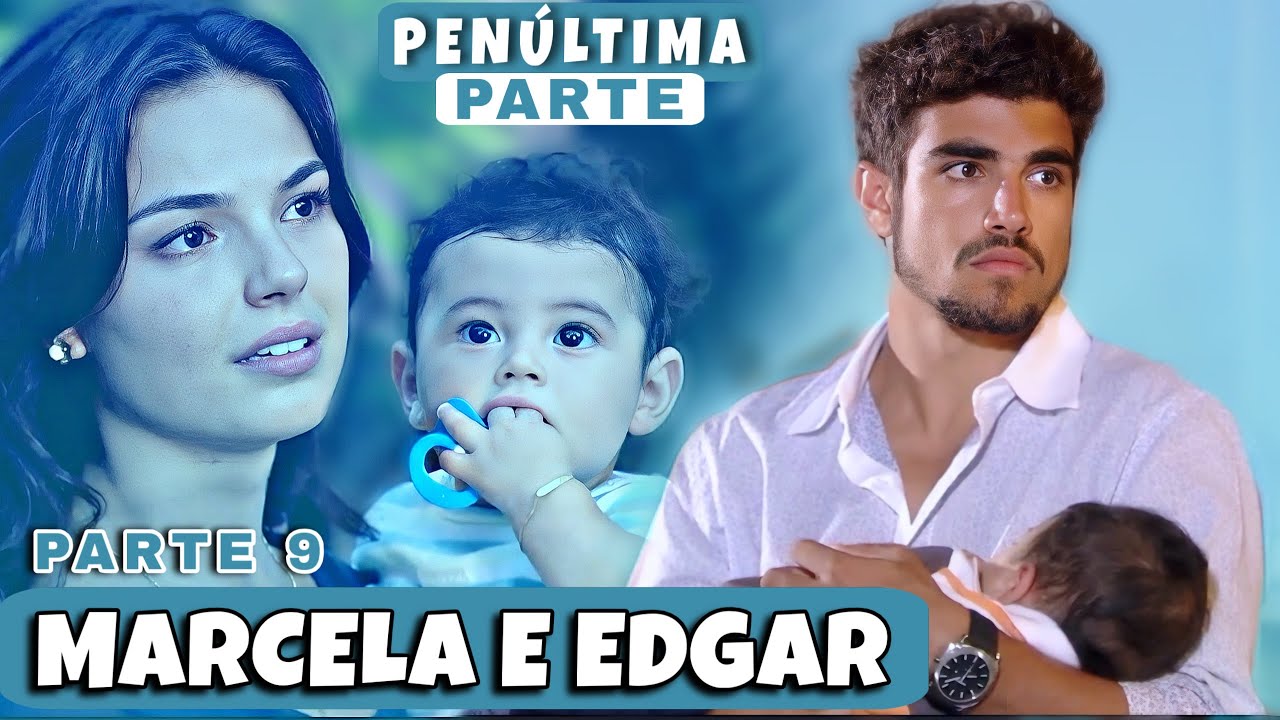 REAGINDO A HISTÓRIA DE MARCELA E EDGAR - Parte 9 [PENÚLTIMA PARTE]