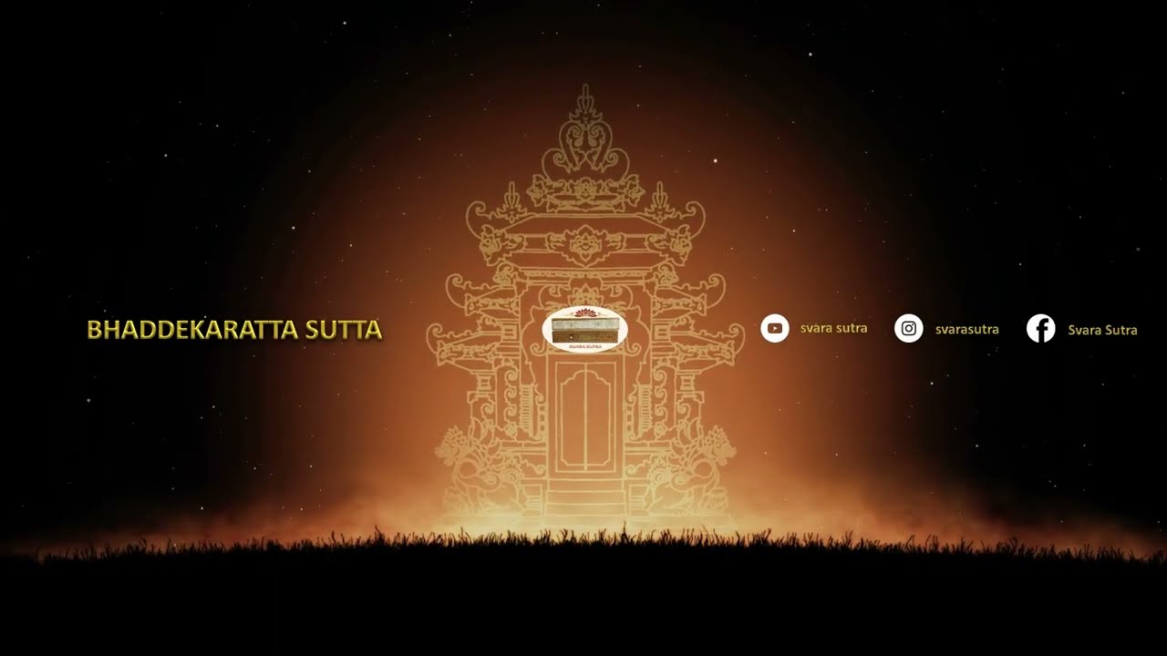 BHADDEKARATTA SUTTA