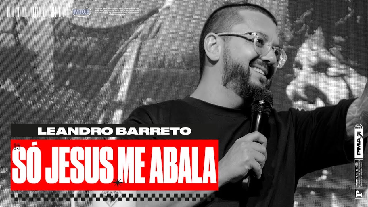 SÓ JESUS ME ABALA | LEANDRO BARRETO