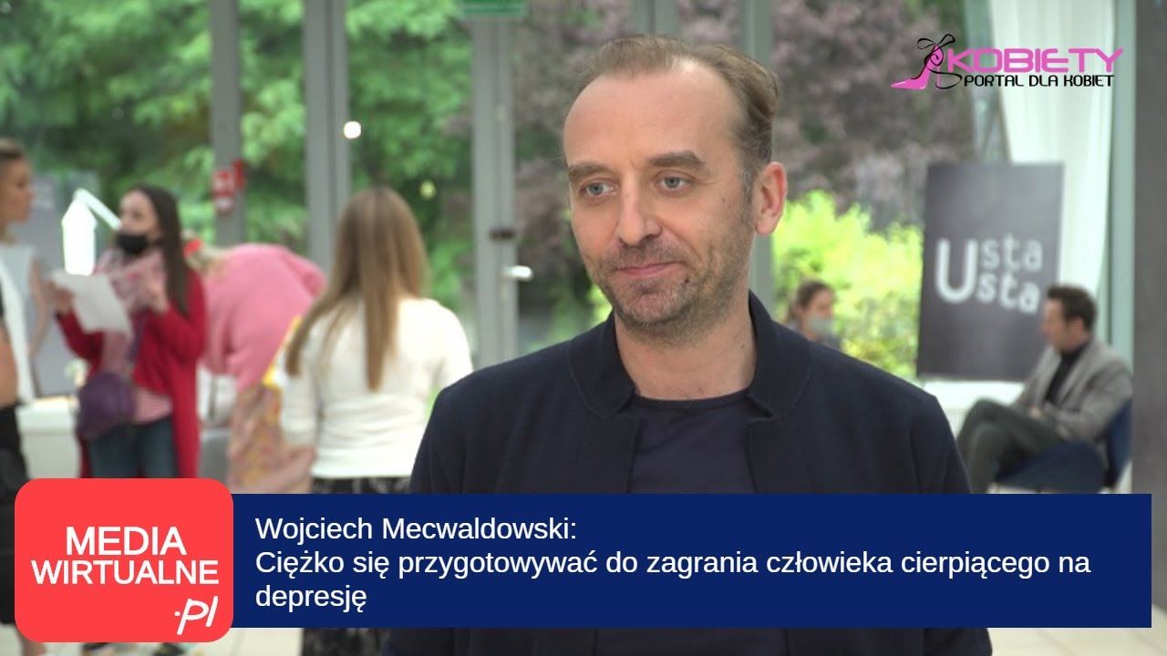 Wojciech Mecwaldowski: Ciężko się przygotowywać do zagrania człowieka cierpiącego na depresję