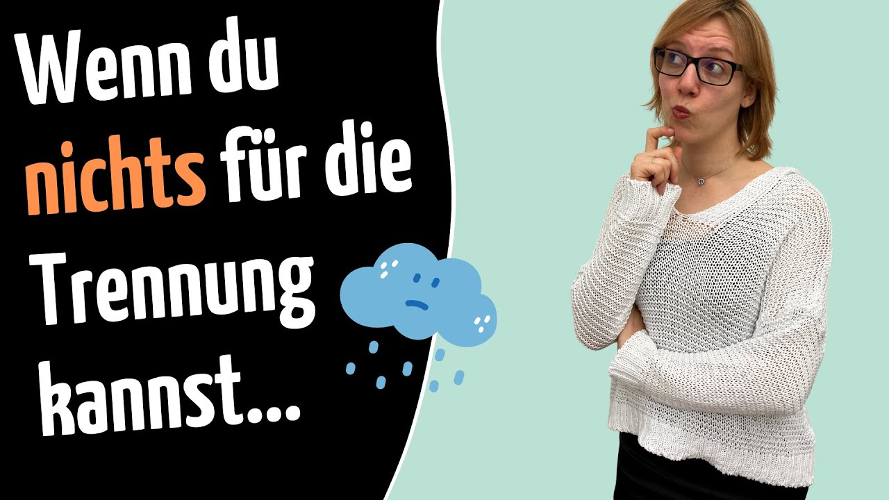 Wenn du nichts für die Trennung kannst [Ex hat Depression, Schicksalsschlag…]