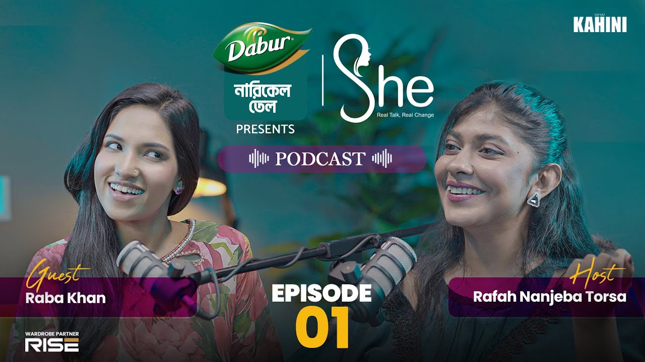 The Jhakanaka Project, Life is Beautiful | She Podcast with Rafah Nanjiba Torsa| Raba Khan | Eps 01