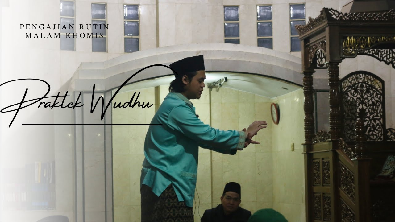 🔴PENGAJIAN RUTIN MALAM KHOMIS PRAKTEK WUDHU II PPDARULMUWAHHIDIN