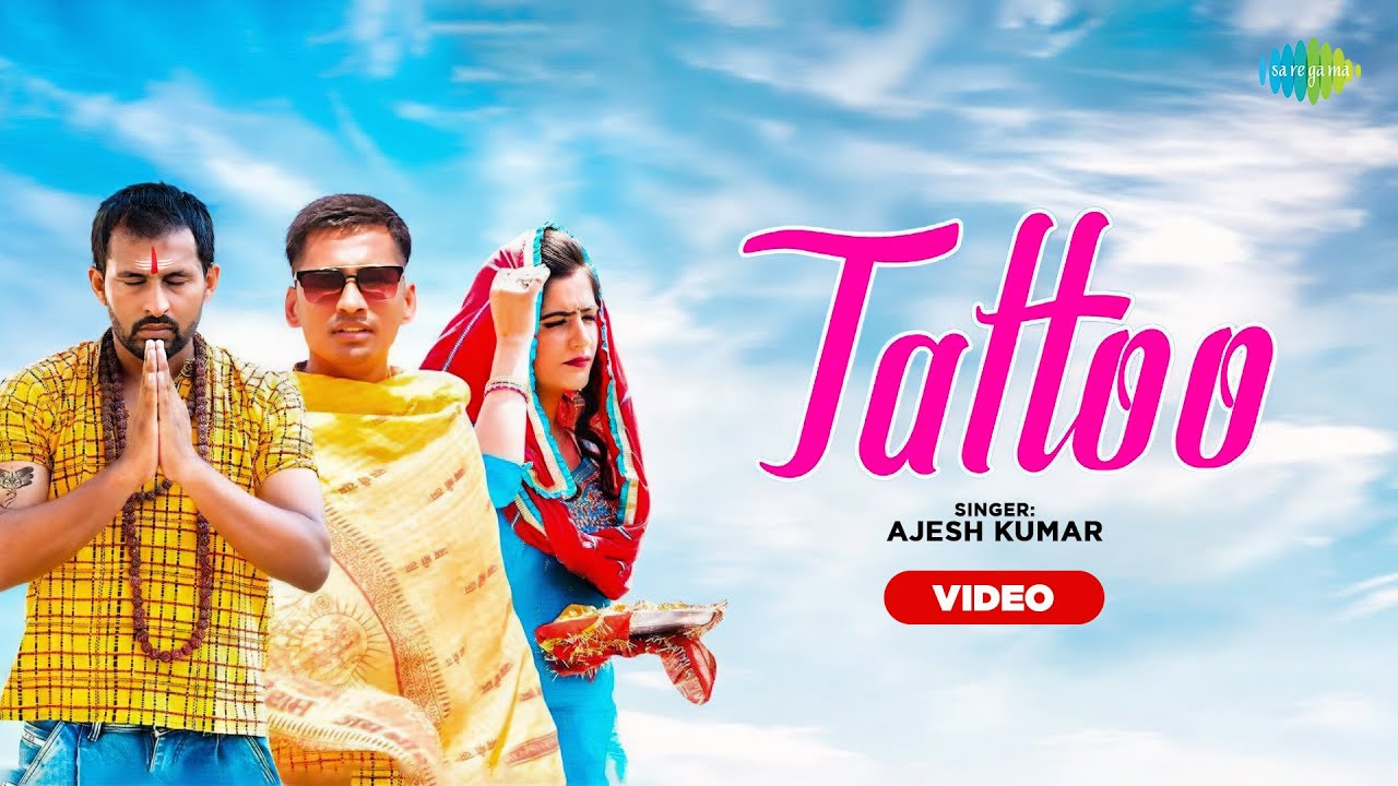 Ajesh Kumar | Tattoo | अजेश कुमार | टैटू | हरियाणवी हिट गाना | Music Video