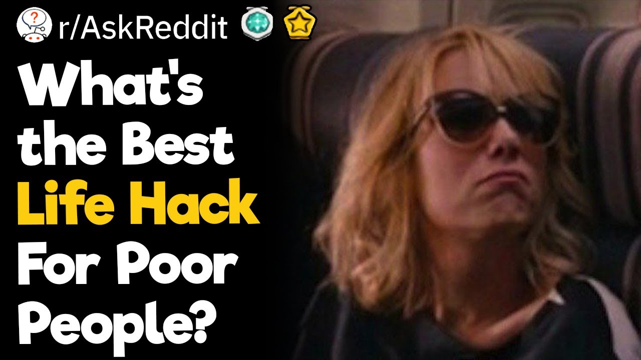 What's the Best Life Hack For Poor People?