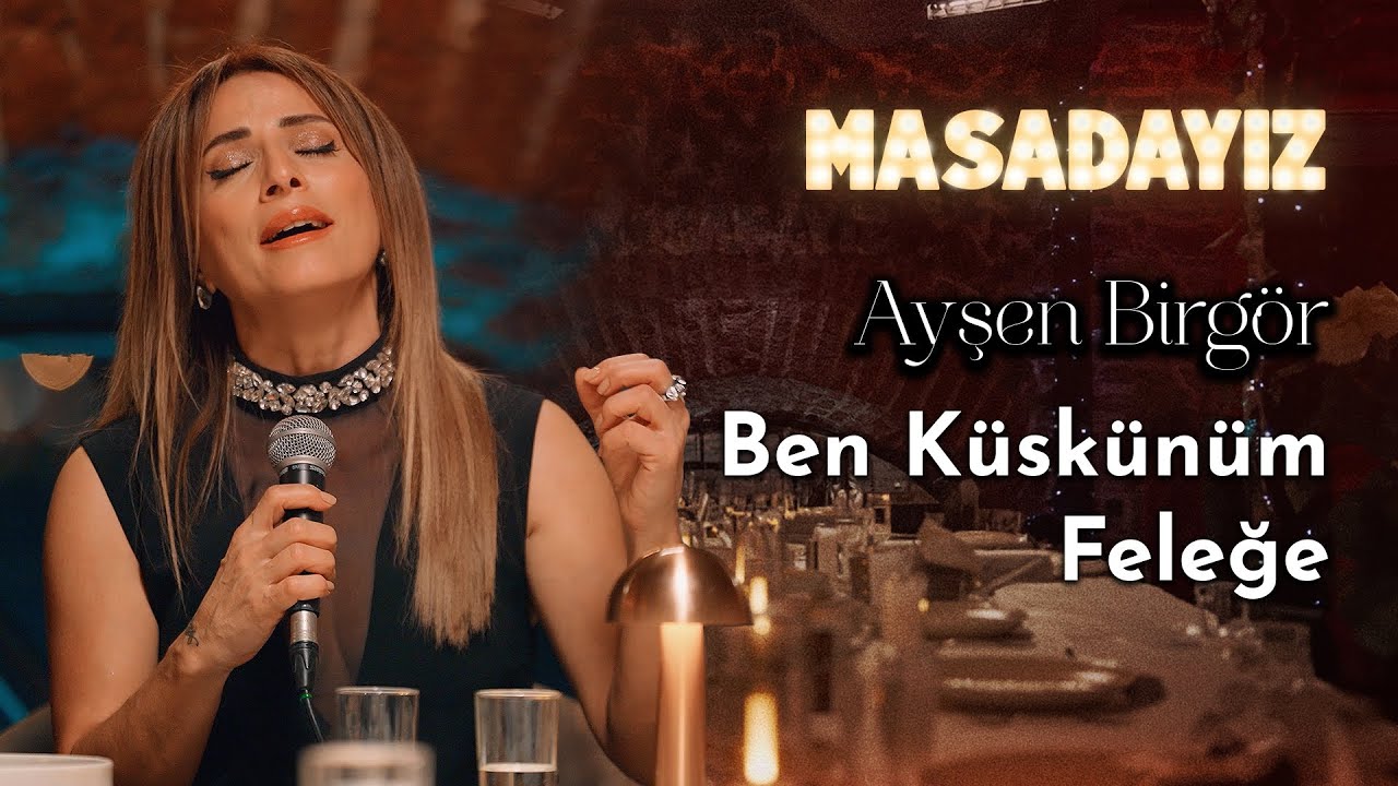 Ayşen Birgör - Ben Küskünüm Feleğe