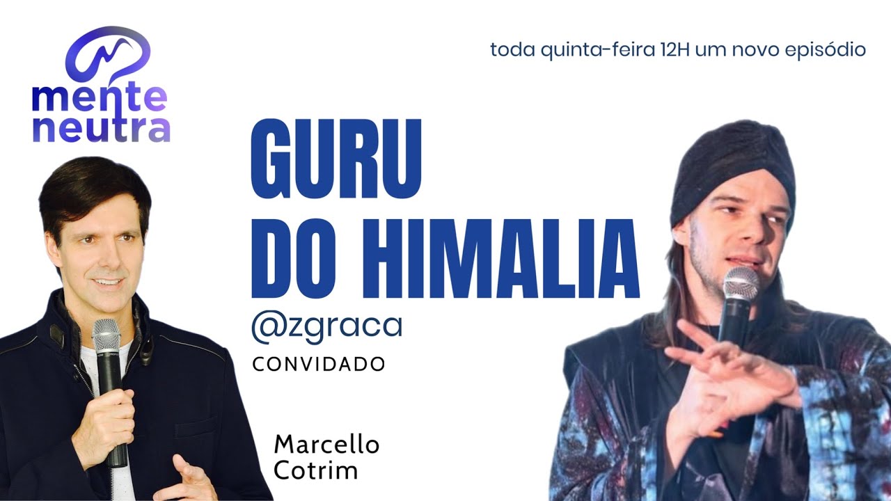 MC ENTREVISTA GURU DO HIMALIA | MENTE NEUTRA | MARCELLO COTRIM
