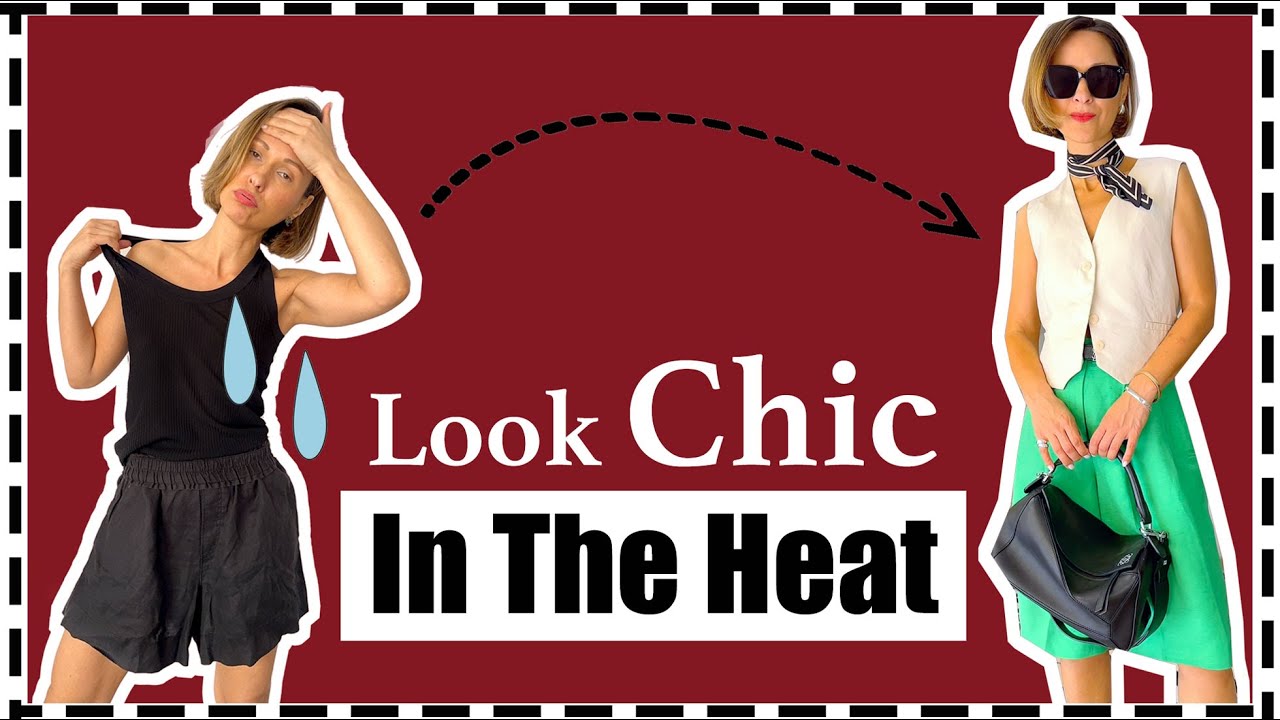Look Chic in the Heat: Top 6 Pro Tips to Dress Elegantly in Hot Weather