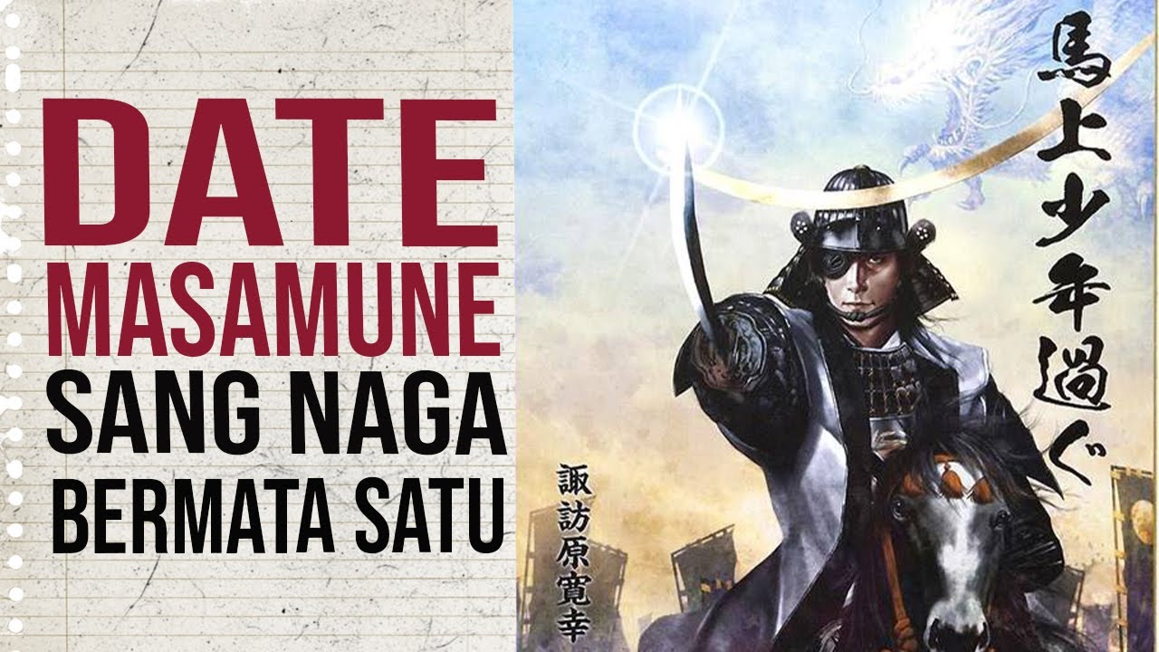 DAIMYO PALING BANDEL DI ERA SENGOKU!!! DATE MASAMUNE SANG NAGA BERMATA SATU