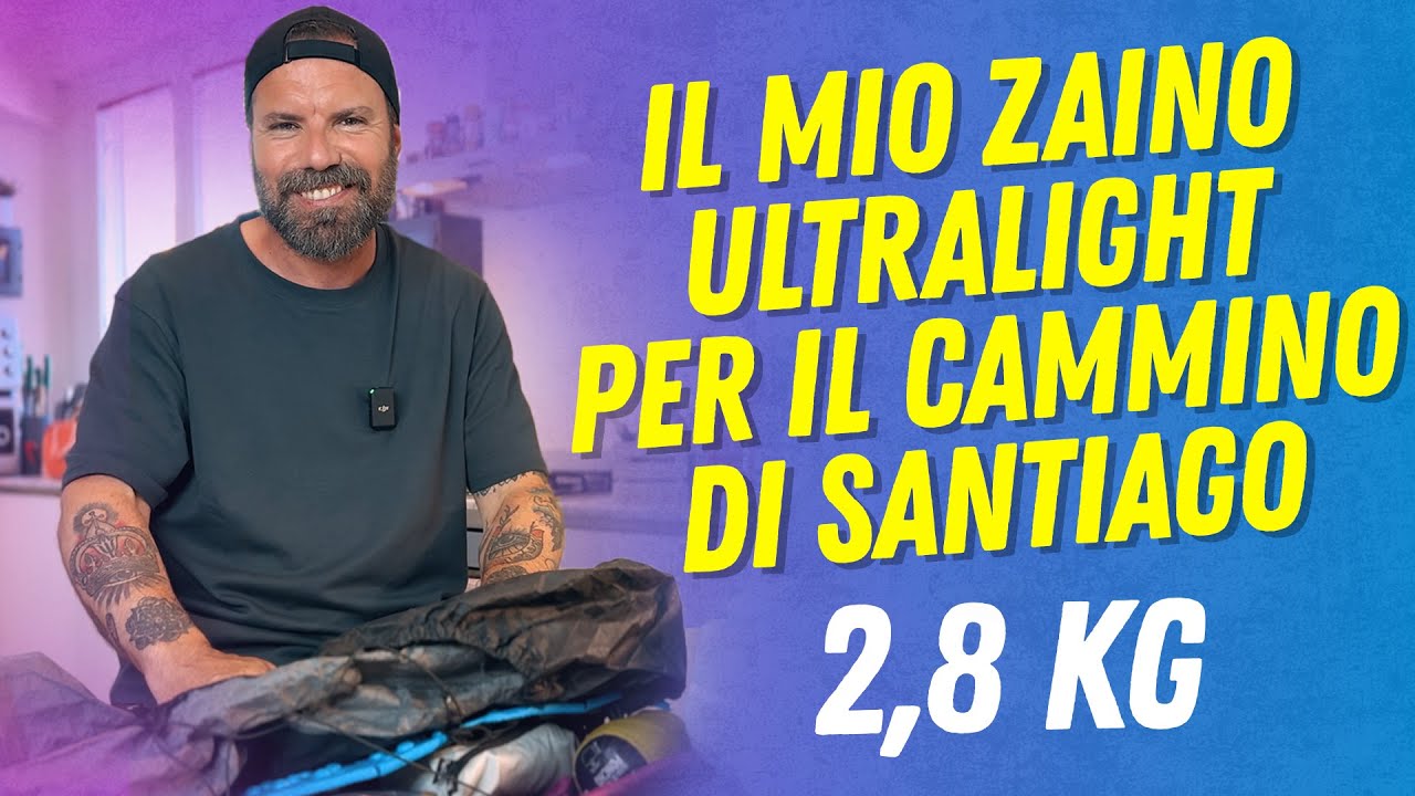 Il mio ZAINO ULTRALIGHT da 2,8 Kg per il CAMMINO di SANTIAGO