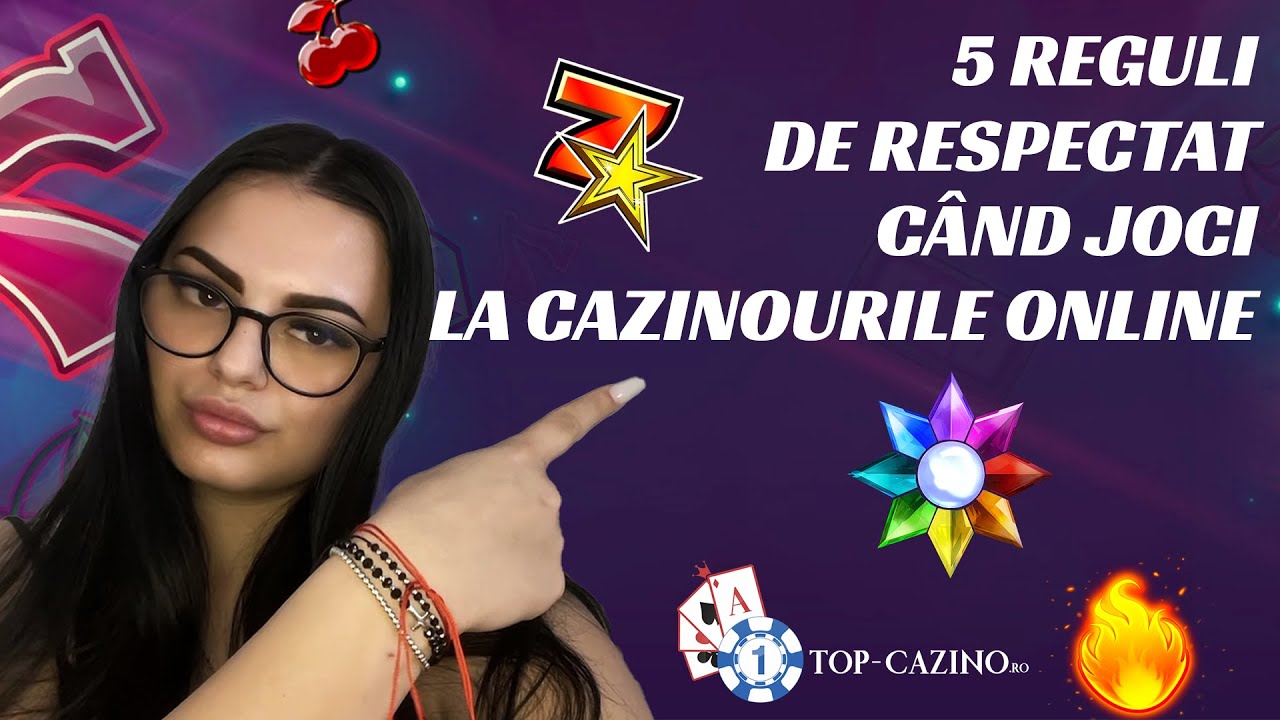 5 reguli de respectat cand joci la CAZINOURI ONLINE