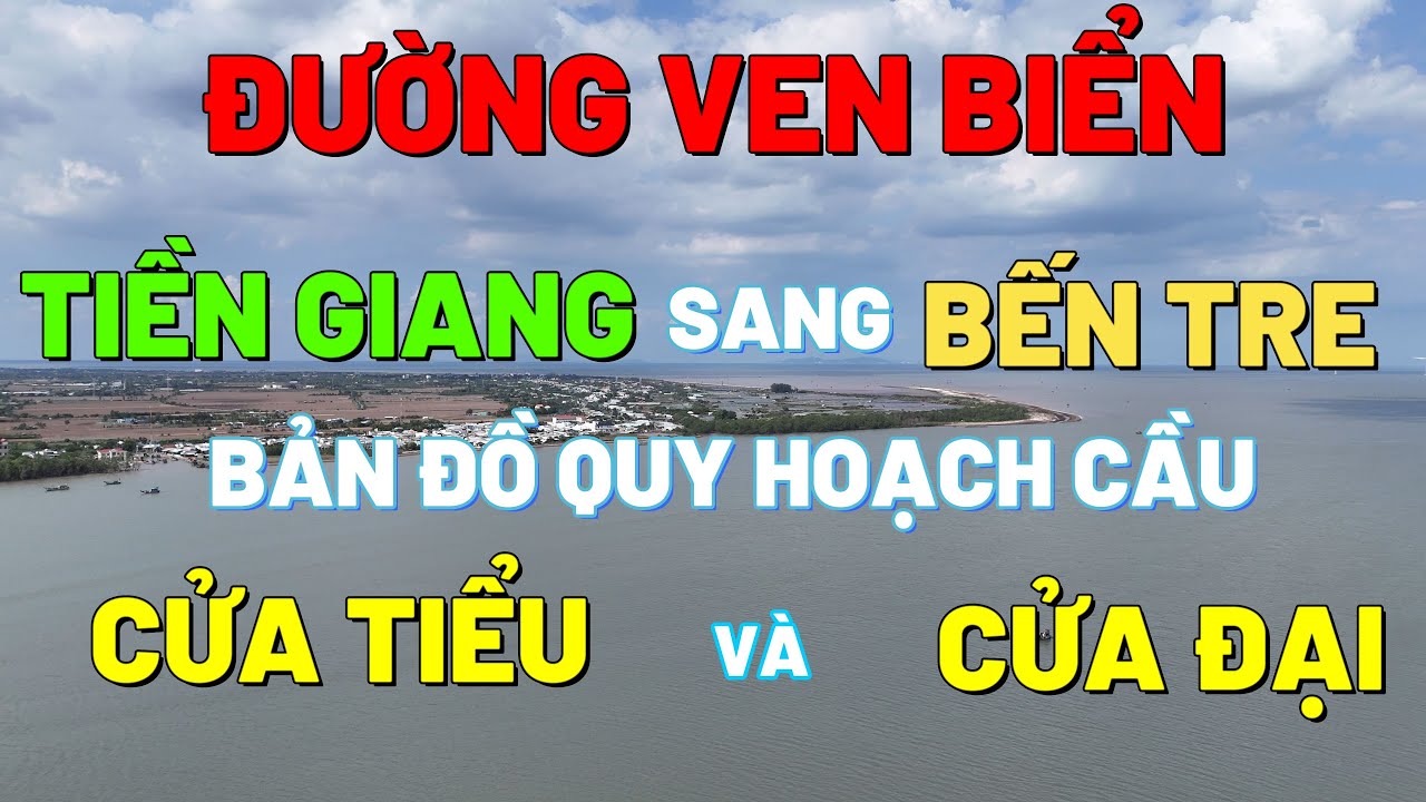 ĐƯỜNG VEN BIỂN TIỀN GIANG - BẾN TRE CẦU CỬA TIỂU VÀ CẦU CỬA ĐẠI