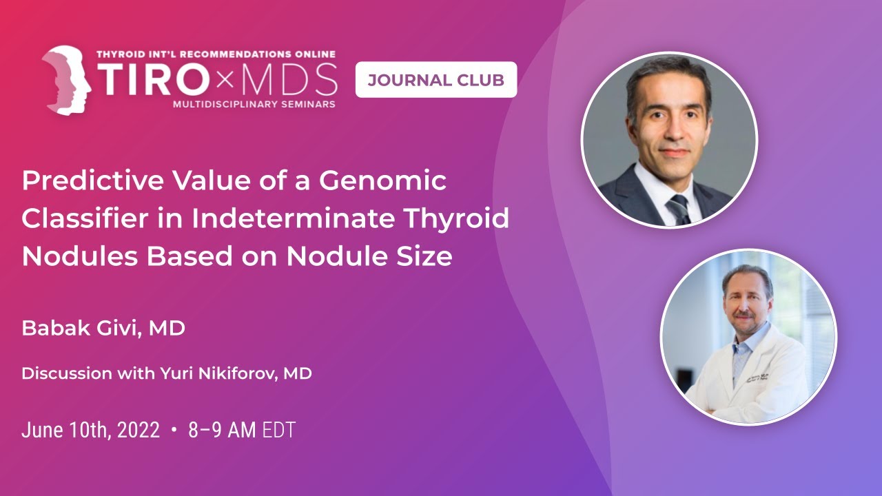 Predictive Value of a Genomic Classifier in Thyroid Nodules with Dr. Givi