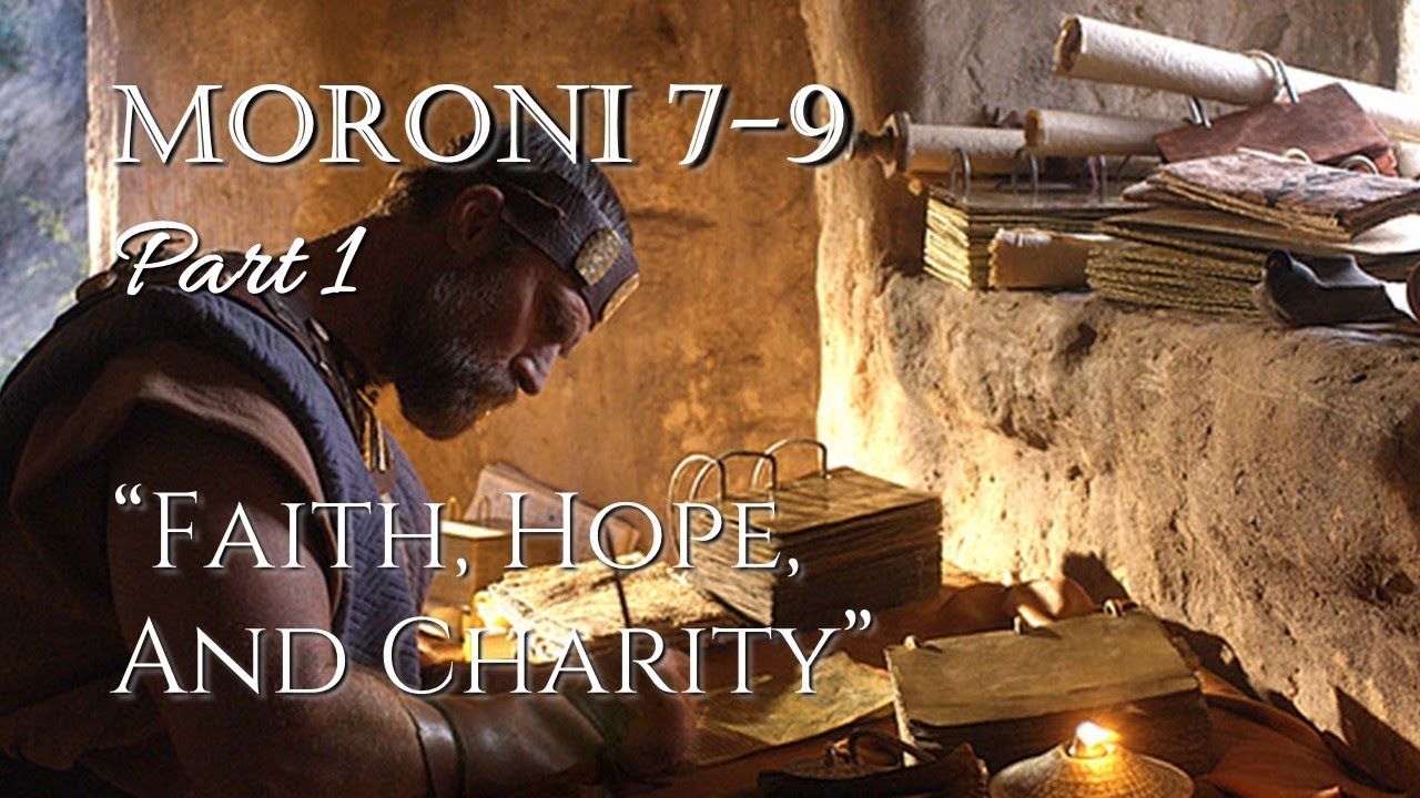 Come Follow Me - Moroni 7-9 (part 1): 