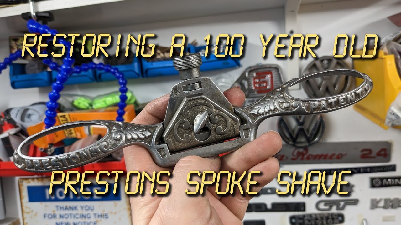 Tool restoration, 100 year old Preston's woodworking spoke shave