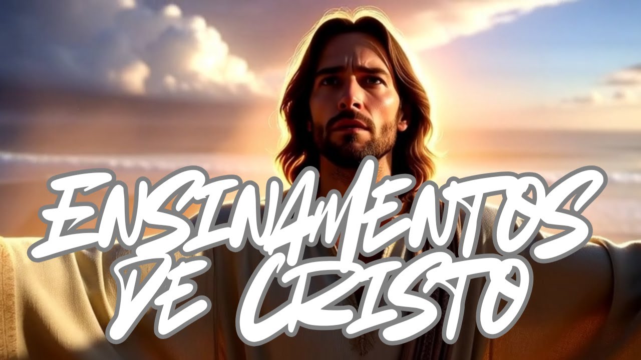 15 Maiores Ensinamentos de Cristo