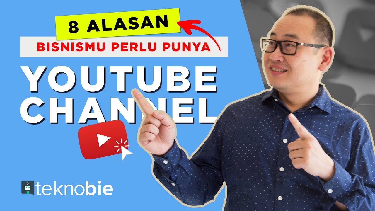 8 Alasan Bisnis Perlu Punya Youtube Channel (2020)