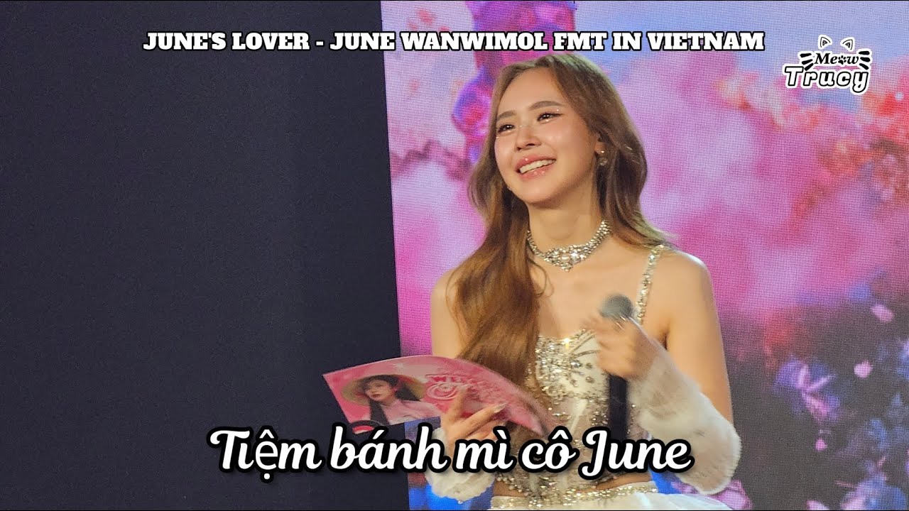 [05.10.24] Tiệm bánh mì cô June | JUNE'S LOVER - JUNE WANWIMOL FAN MEETING IN VIETNAM