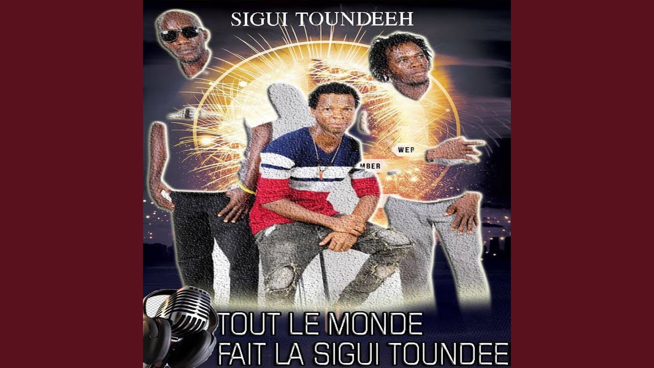 Tout Le Monde Fait La Sigui Toundee