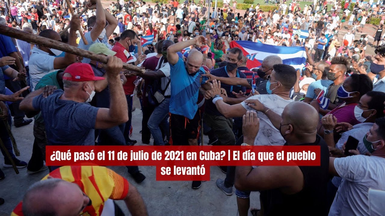 &iquest;Qu&eacute; pas&oacute; el 11 de julio de 2021 en Cuba? | El d&iacute;a que el pueblo se levant&oacute;