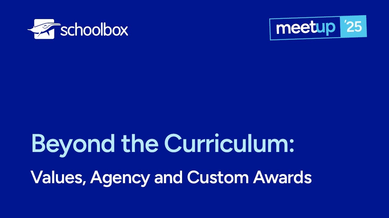 Meetup 2025: Beyond the Curriculum - Values, Agency and Custom Awards