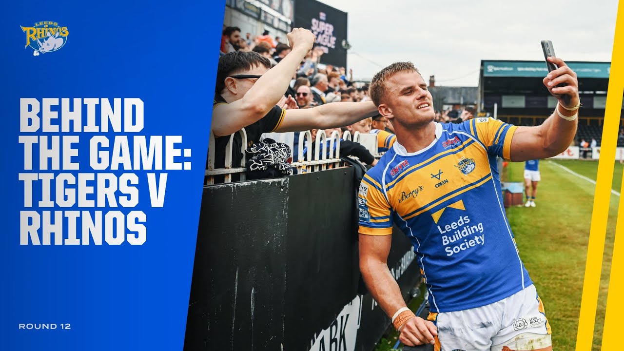 Behind the Game - Castleford Tigers v Leeds Rhinos