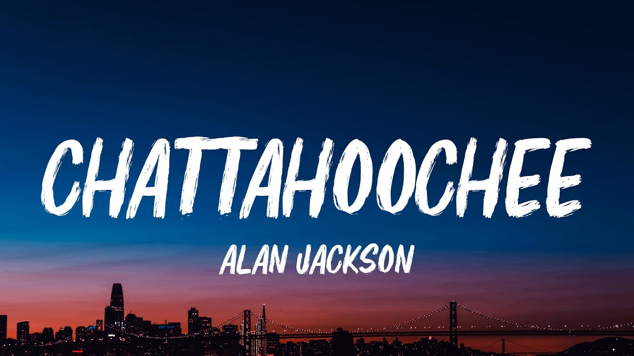Alan Jackson - Chattahoochee (Lyrics)