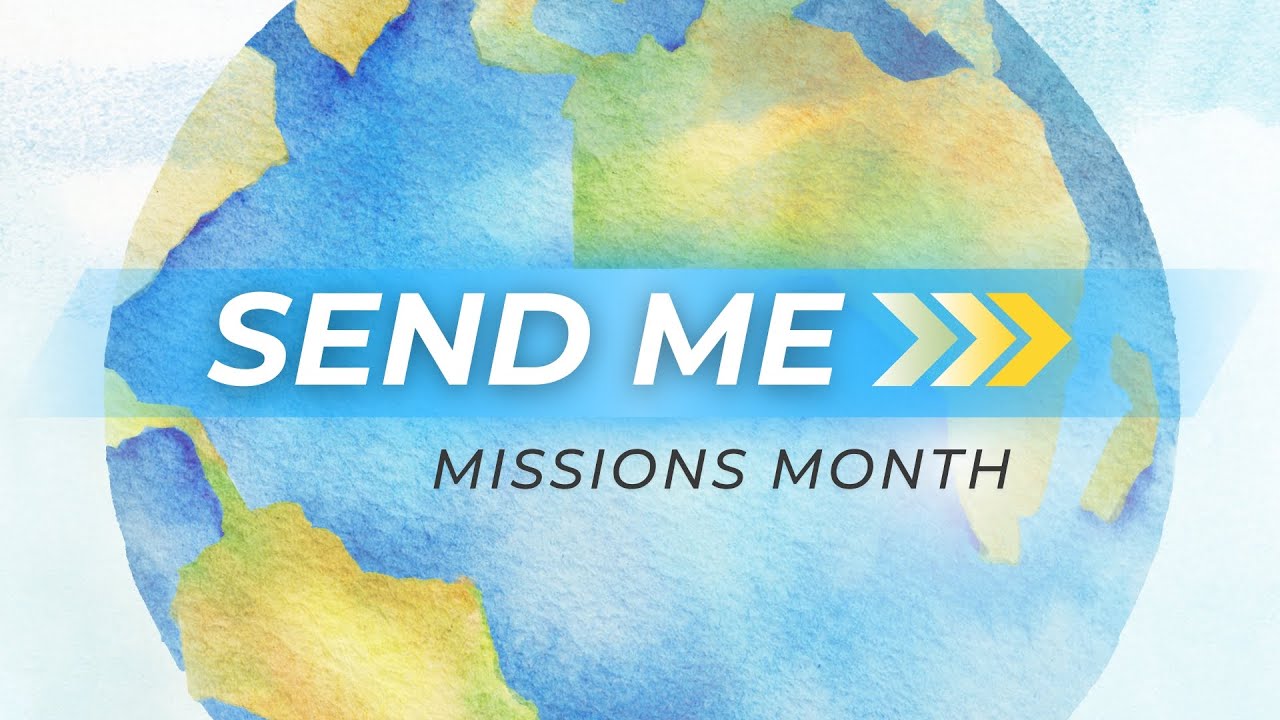 Missions Month: Send Me | February 15, 2026
