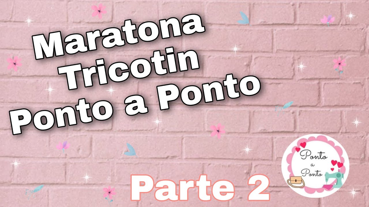 Maratona Tricotin Ponto a Ponto (parte 1)