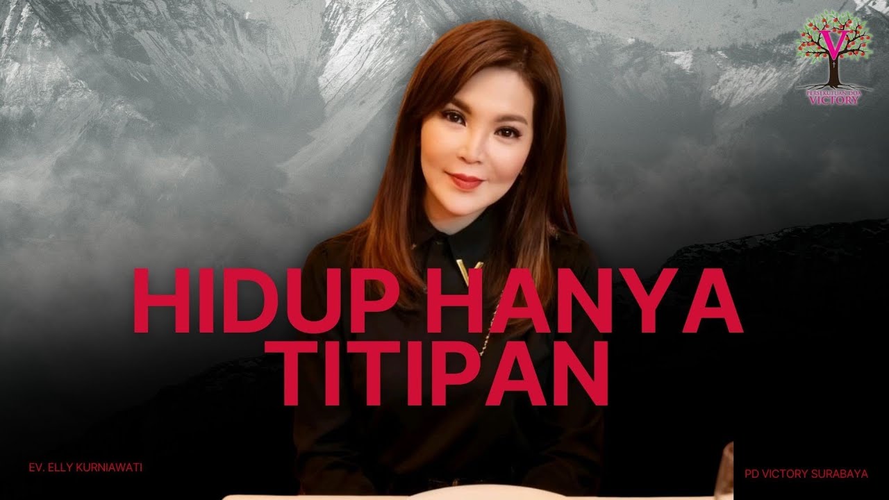 HIDUP HANYA TITIPAN | Ev. Elly Kurniawati | IG LIVE | PD Victory Surabaya 