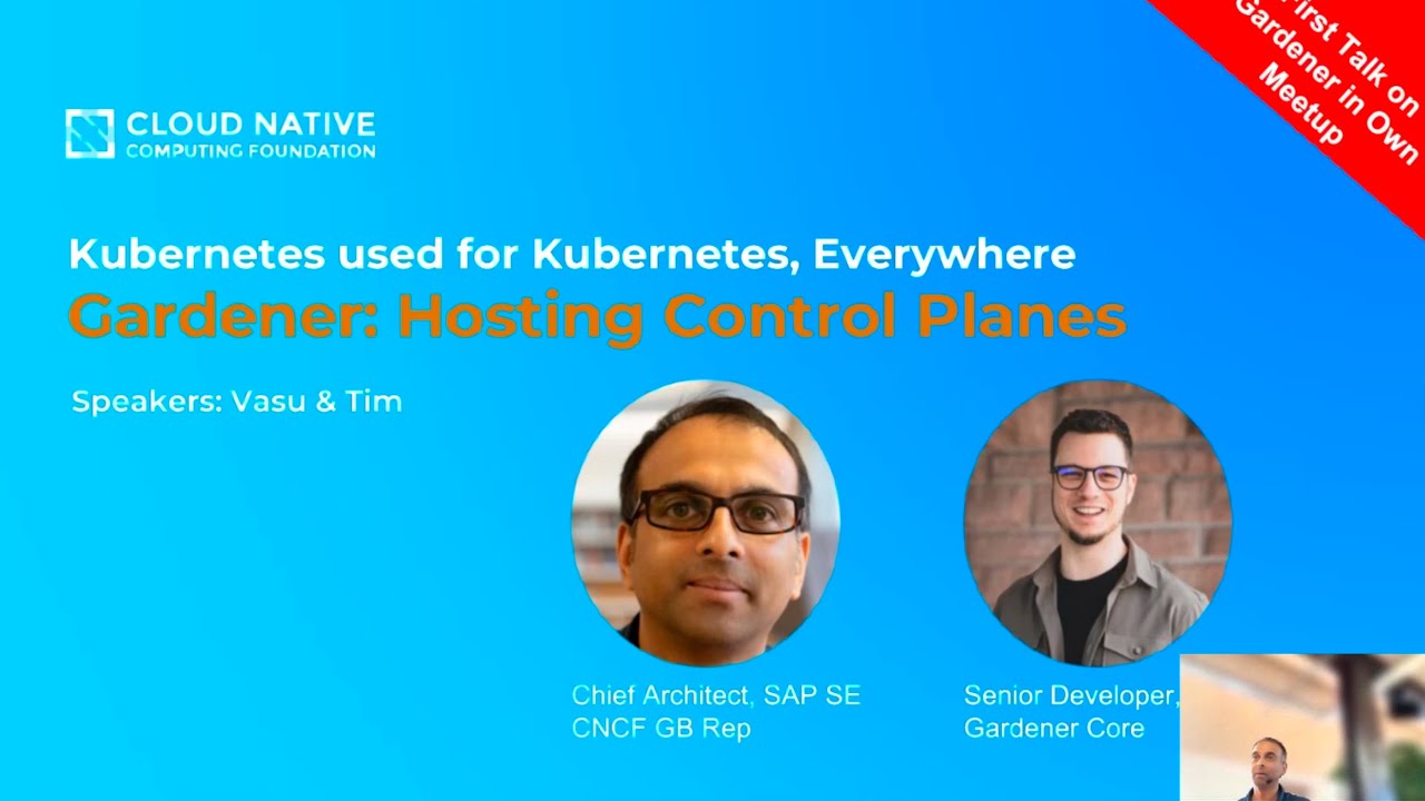 Gardener: hosting control planes by Vasu Chandrasekhara & Tim Usner, SAP