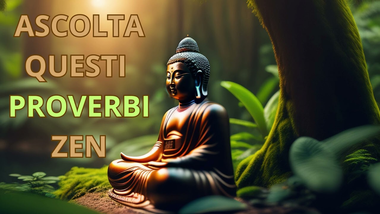 ASCOLTA QUESTI PROVERBI ZEN -