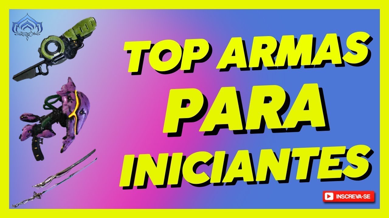 Warframe   MELHORES ARMAS PRIMÁRIAS, SECUNDÁRIAS, MELEE PARA INICIANTES ATÉ A MAESTRIA 5