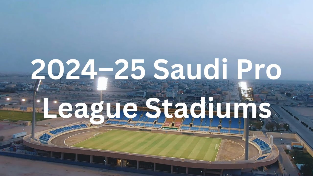 2024–25 Saudi Pro League Stadiums