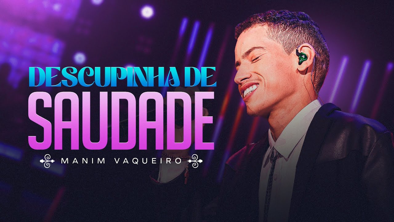DESCULPINHA DE SAUDADE - Manim Vaqueiro (DVD Sonhe e Realize)
