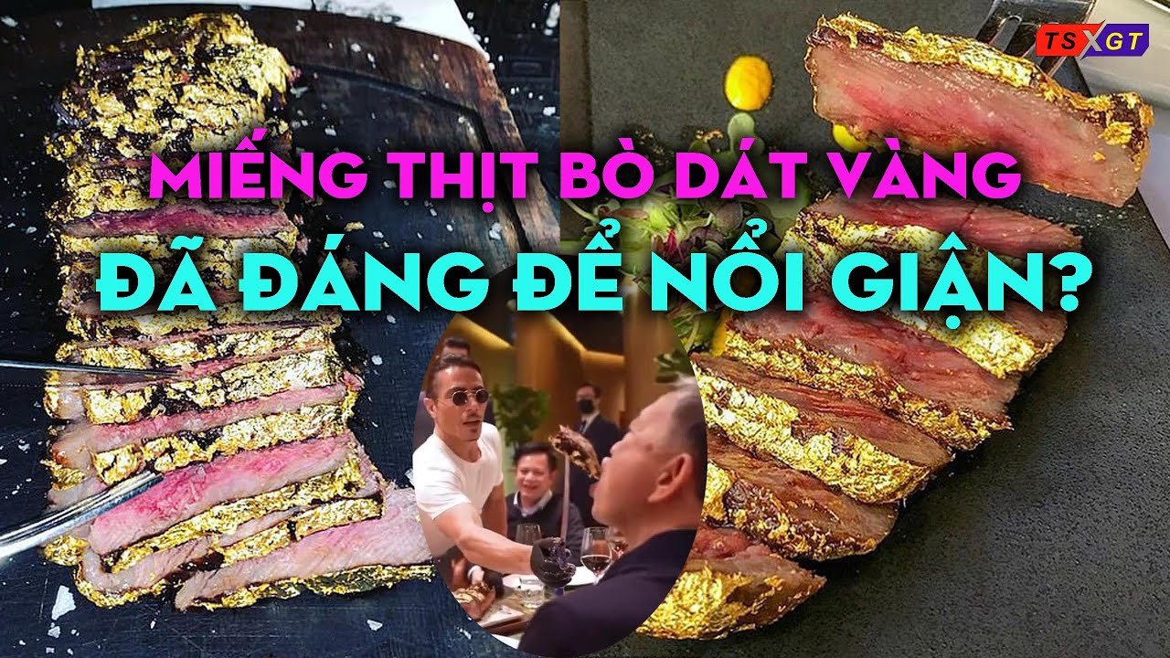 Miếng thịt b&ograve; d&aacute;t v&agrave;ng của ng&agrave;i Bộ trưởng đ&atilde; đ&aacute;ng để nổi giận?