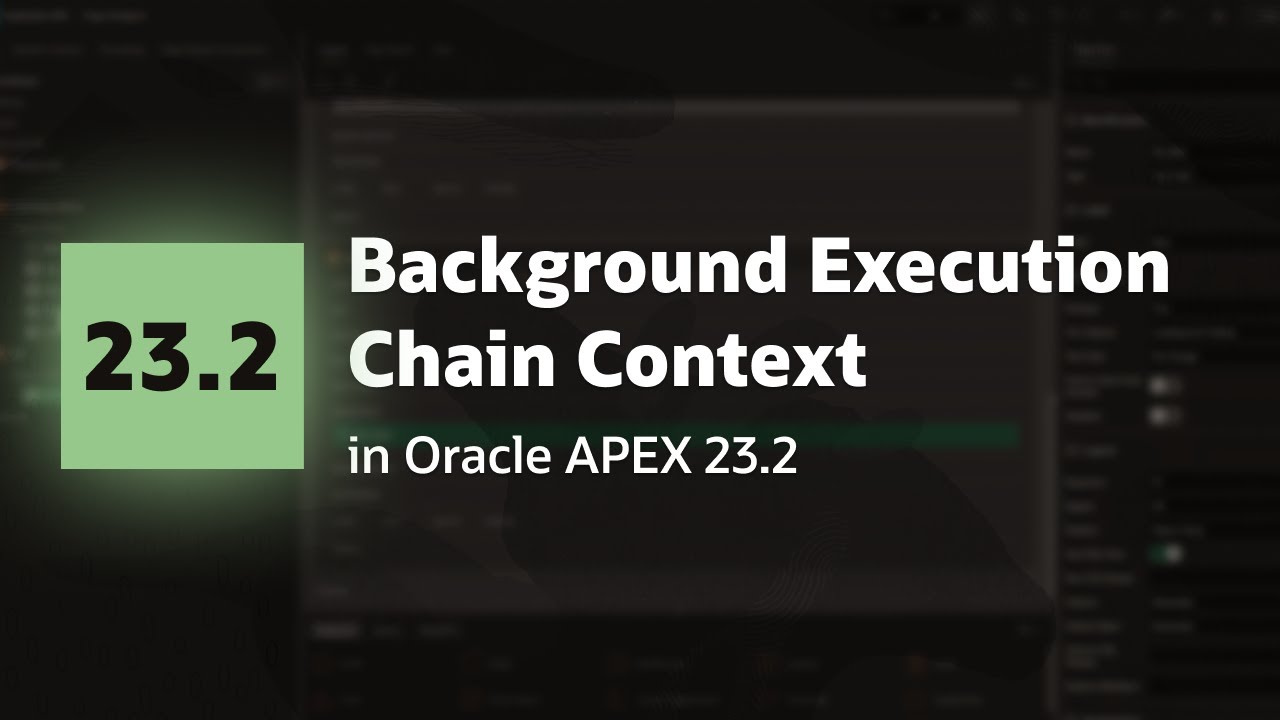 Контекст цепочки фонового выполнения в Oracle APEX 23.2