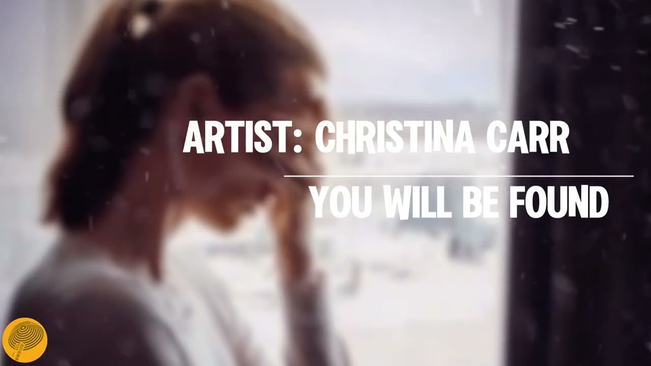 You Will Be Found｜CHRISTINA CARR｜Lyrics／Copyright: my_music410