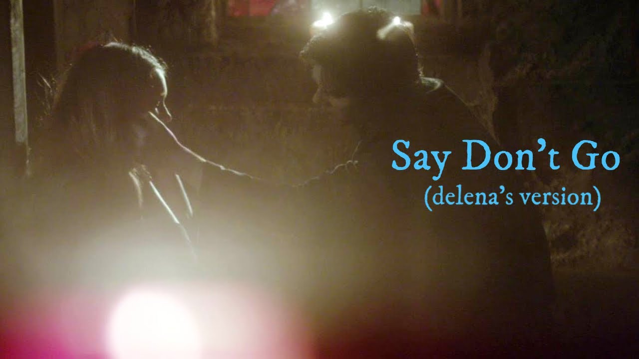 Damon and Elena | Say Don't Go