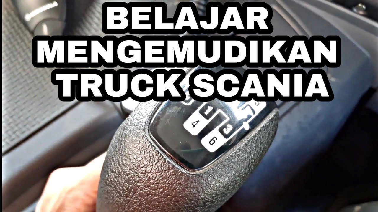 CARA MENGOPERASIKAN TRUK SCANIA# PART1