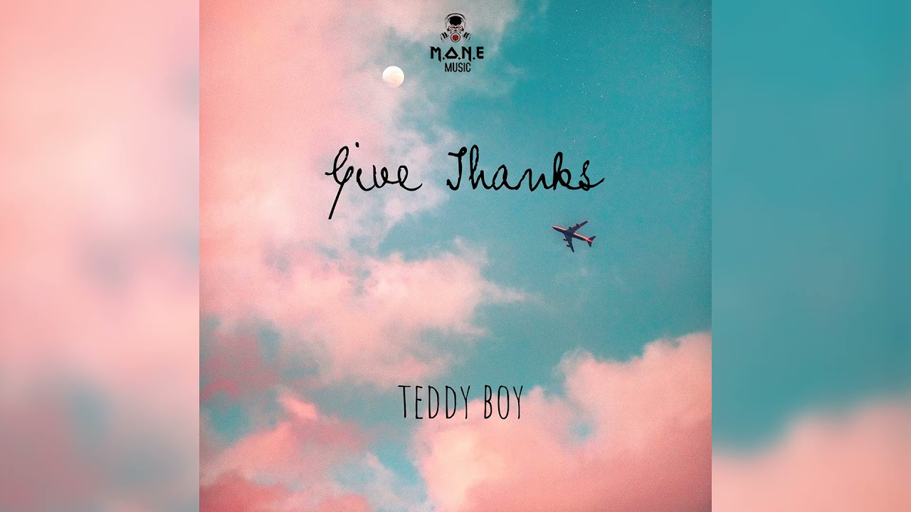 Teddy Boy - Give Thanks