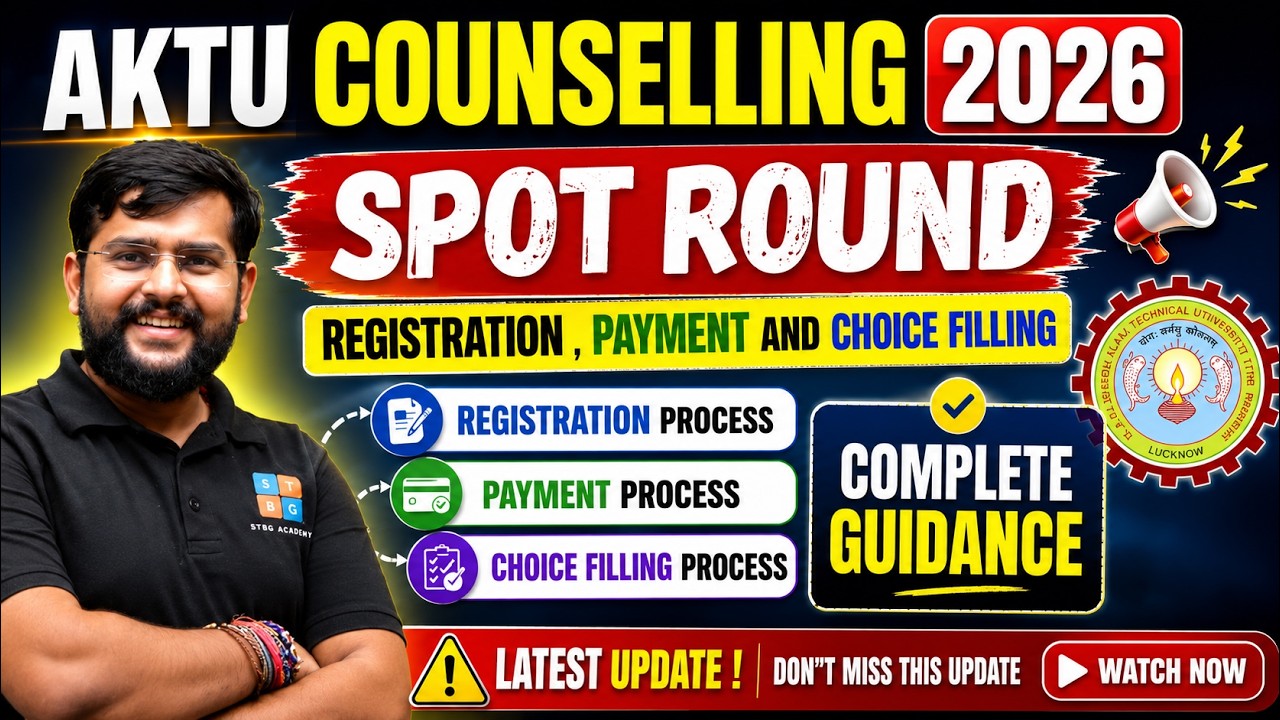 AKTU Counselling 2026 Spot Round | Registration Last Date, Payment & Choice Filling
