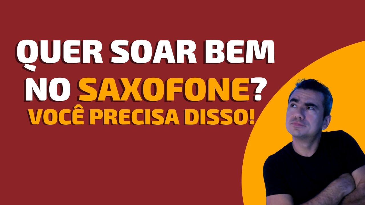 4 Técnicas Para o Som dos Sonhos no Saxofone
