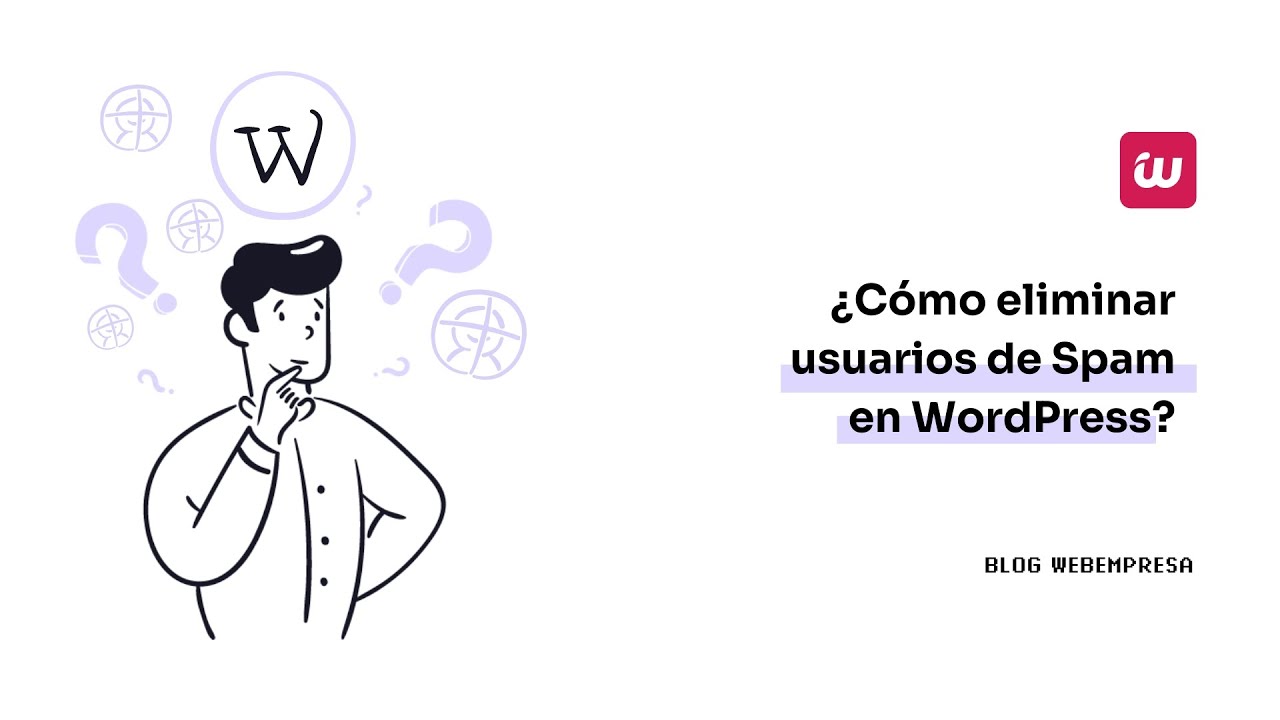 ¿Cómo eliminar usuarios de Spam en WordPress?