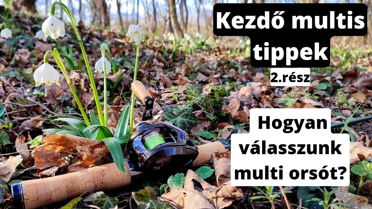 Tippek kezdő multisoknak 2.rész - Hogyan válasszunk multi orsót?