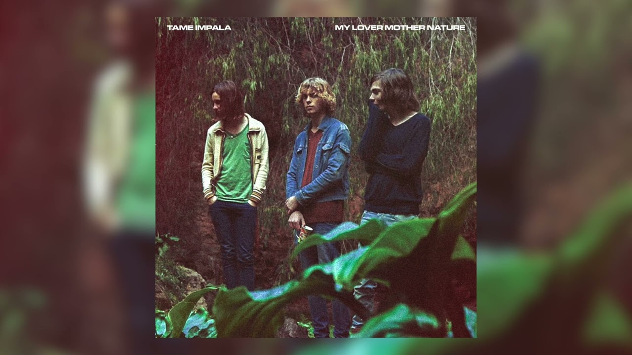 Tame Impala - My Lover Mother Nature (Remastered)